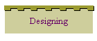 Designing